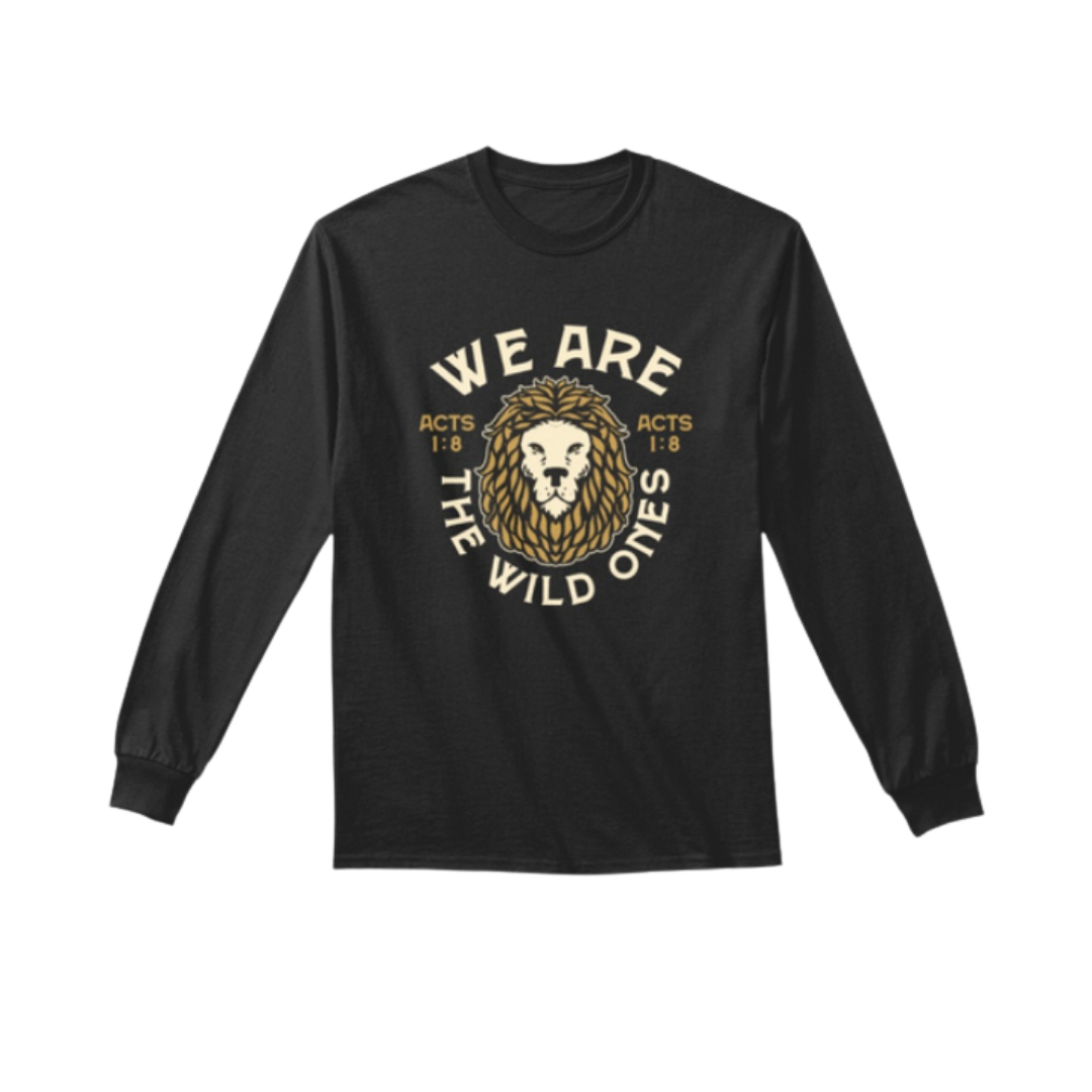 We are the wild ones long sleeve tee